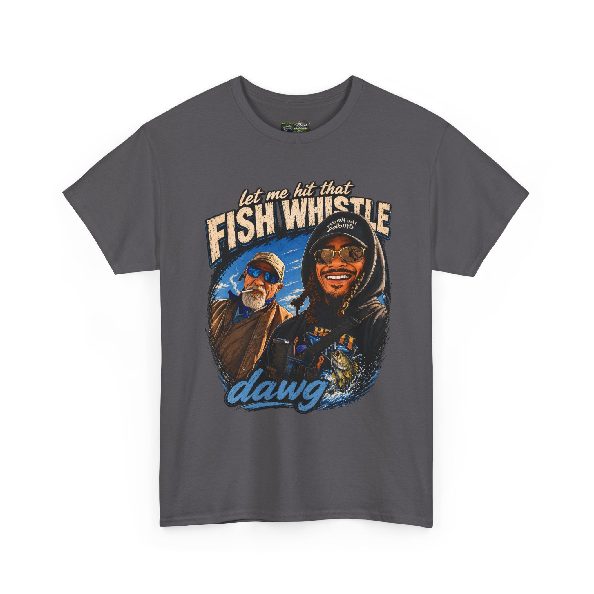 Fish Whistle Tee — “Let Me Hit That Fish Whistle Dawg” Graphic T-Shirt