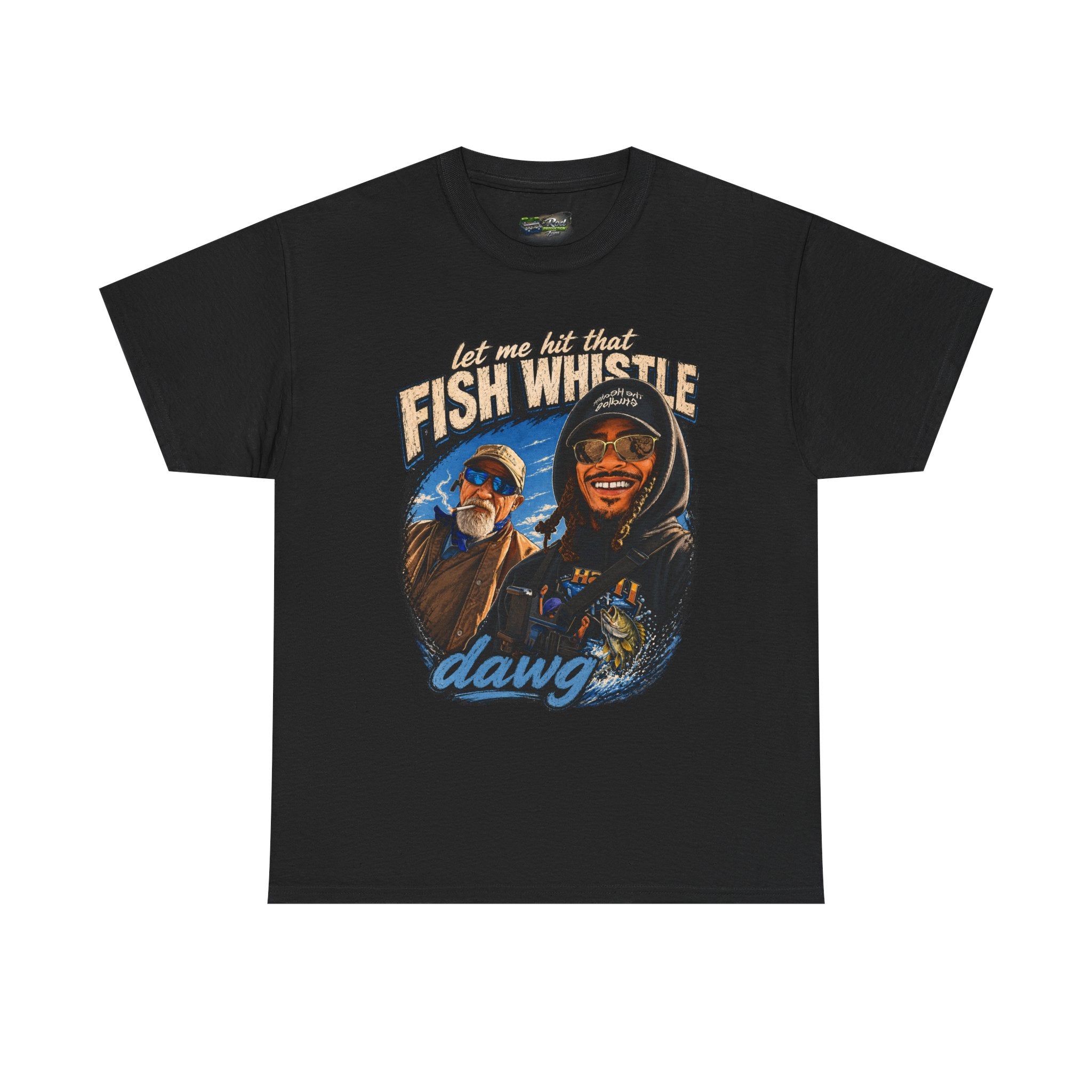 Fish Whistle Tee — “Let Me Hit That Fish Whistle Dawg” Graphic T-Shirt