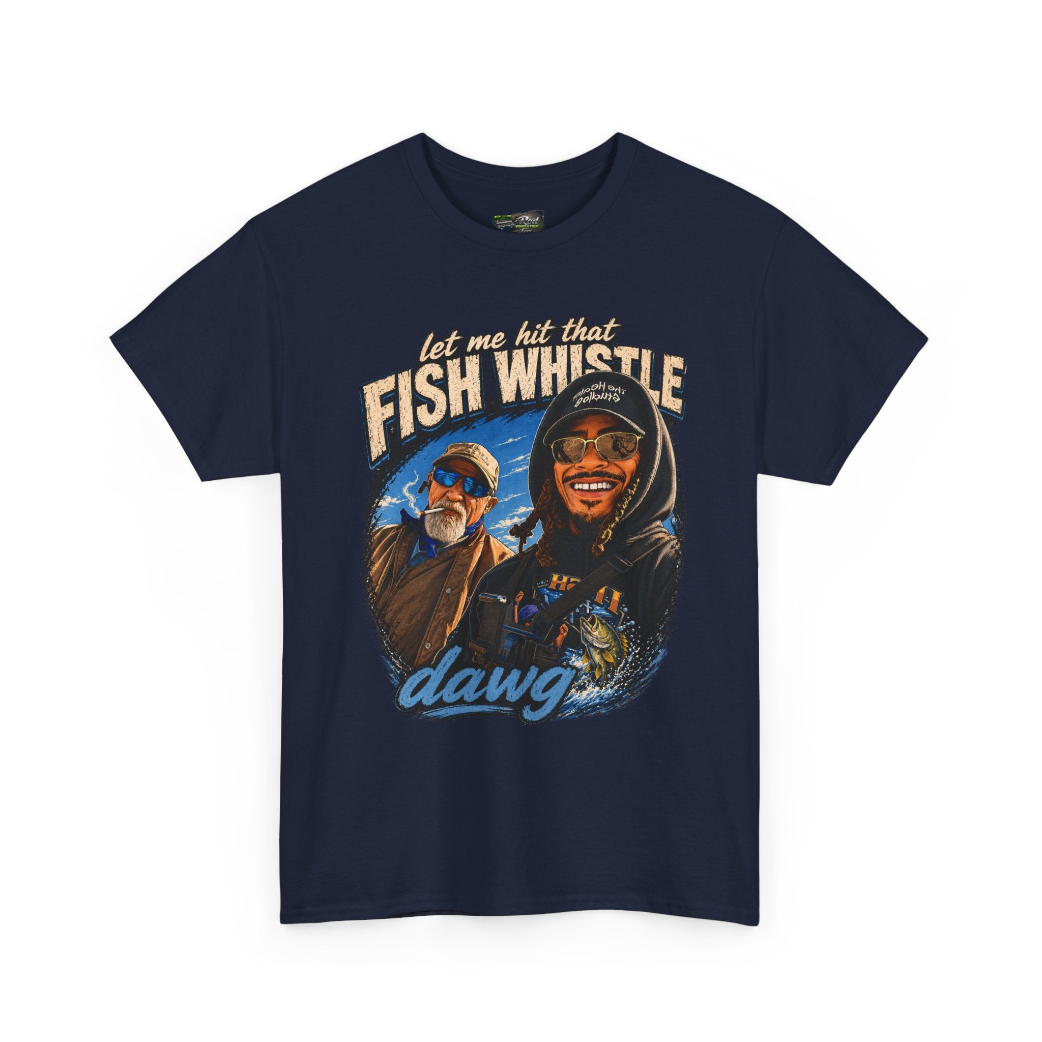 Fish Whistle Tee — “Let Me Hit That Fish Whistle Dawg” Graphic T-Shirt