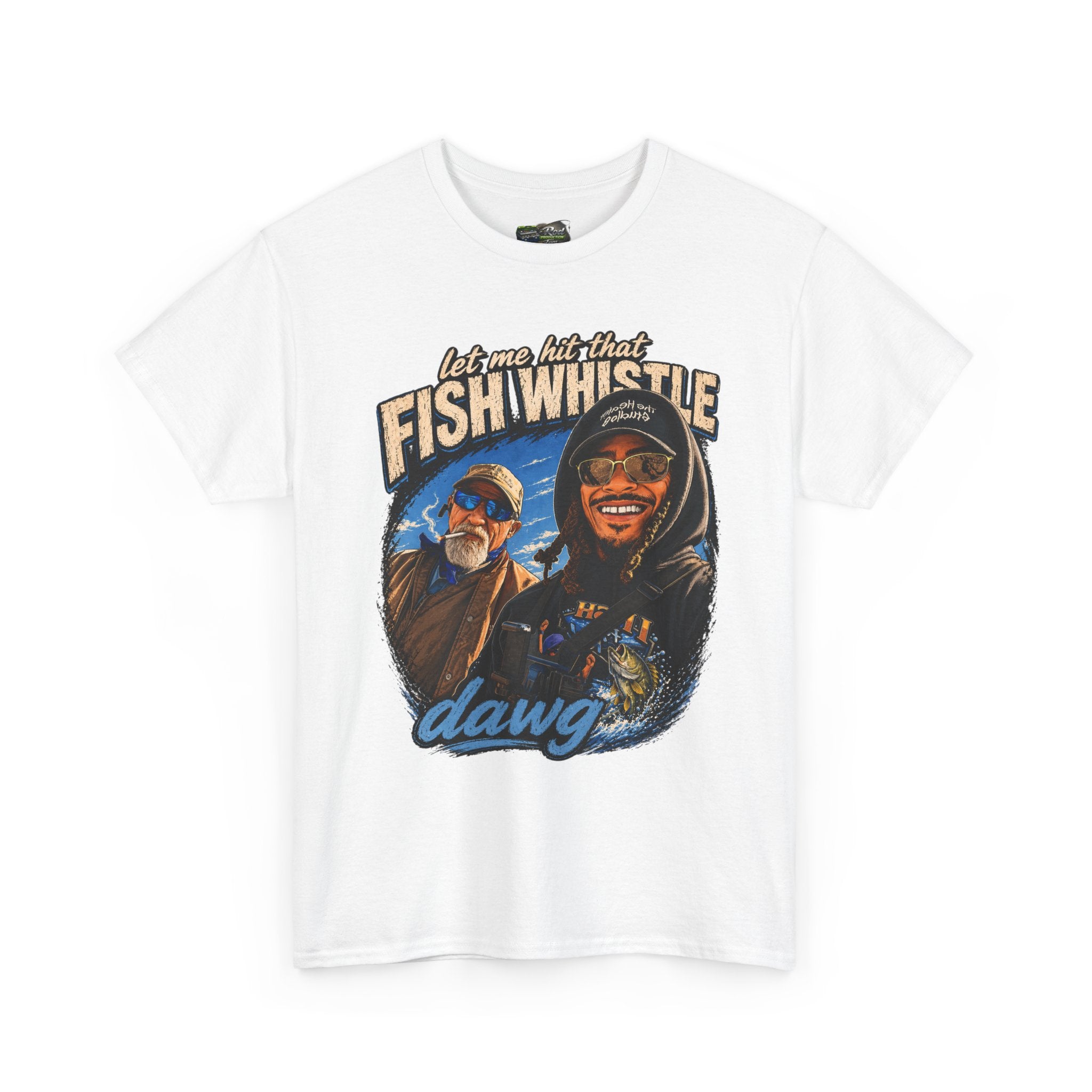Fish Whistle Tee — “Let Me Hit That Fish Whistle Dawg” Graphic T-Shirt